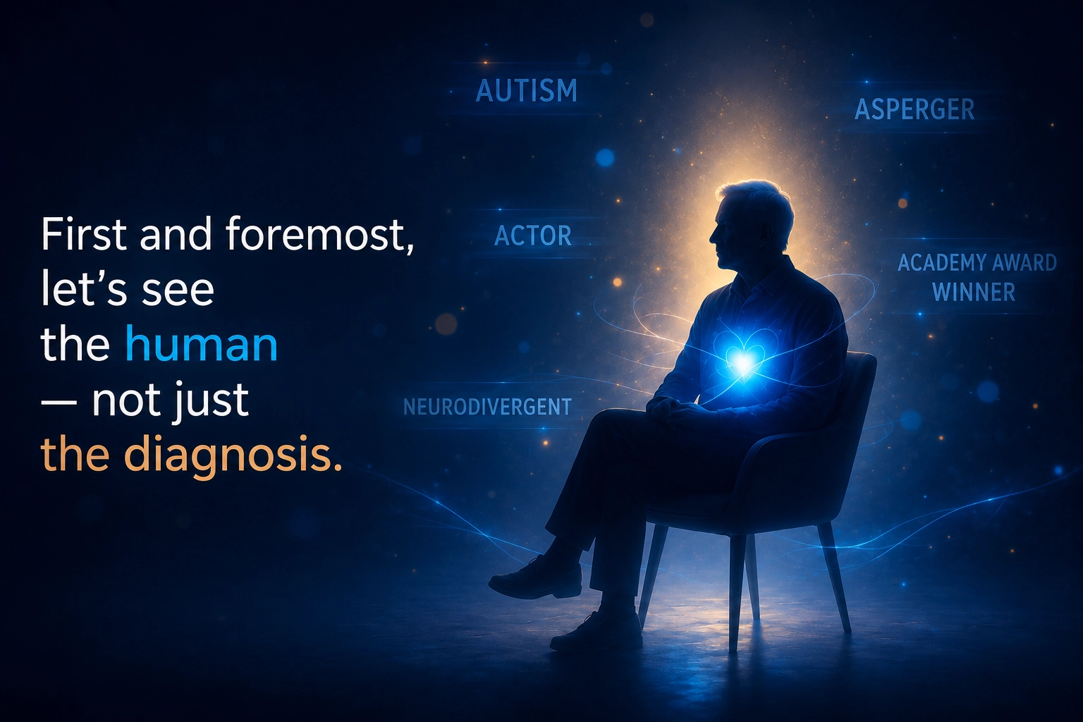 Silhouette of a man sitting in an armchair, a glowing blue light in his hands, words floating around him: autism, Asperger's, actor, Oscar winner, wired differently